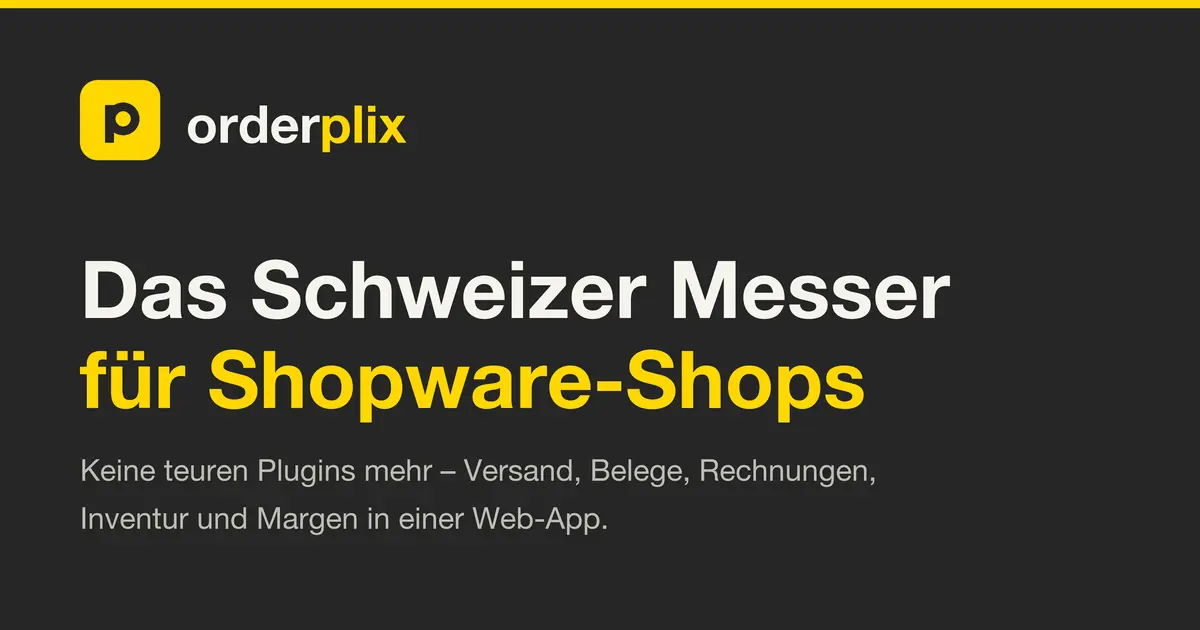 orderplix: das Schweizer Messer für Shopware-Shops